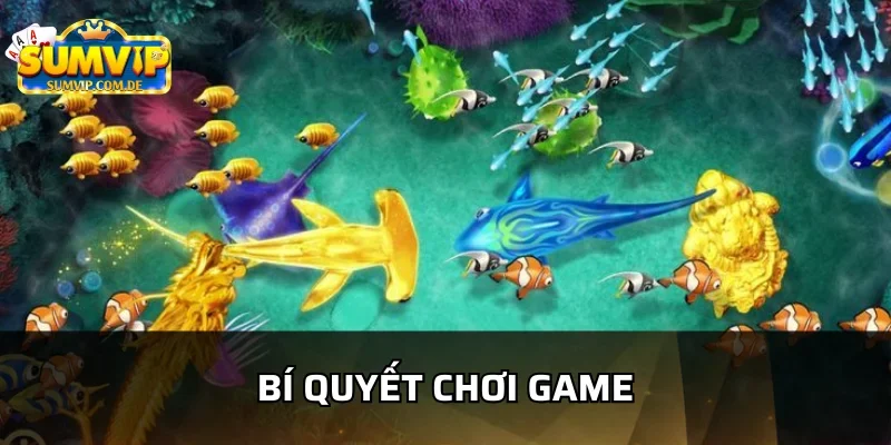 Bí quyết bắn cá mập sumvip bách phát bách trúng